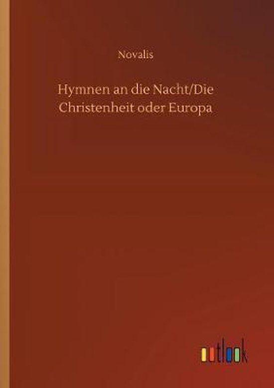 Hymnen An Die Nacht Novalis Hymnen an die Nacht/Die Christenheit oder Europa, Novalis