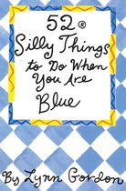 52 Series - 52 Series: Silly Things to Do When You Are Blue