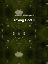 Loving God III