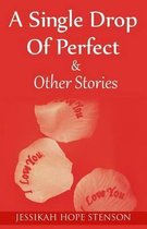 A Single Drop of Perfect