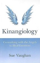 Kinangiology: Co-Working with the Angels to Heal Emotions