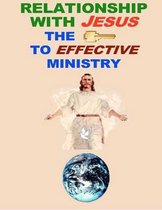 Relationship with Jesus the Key to Effective Ministry 4th Edition