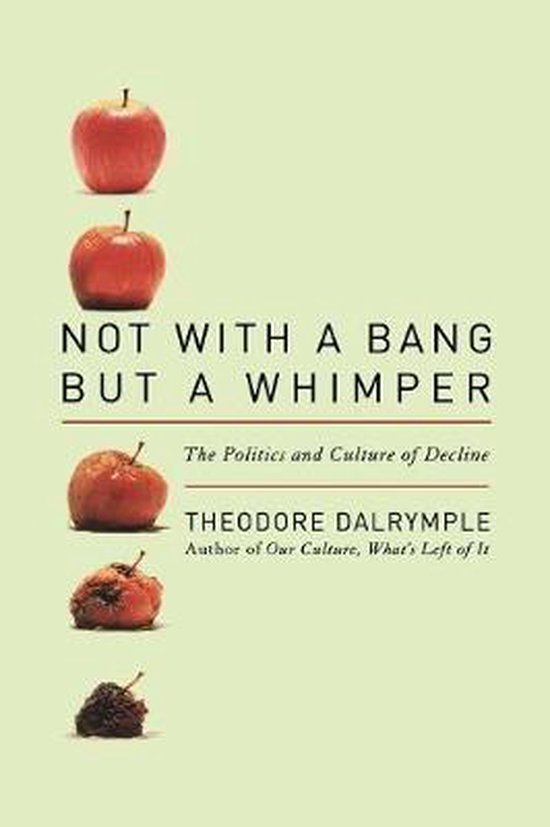 theodore-dalrymple-not-with-a-bang-but-a-whimper