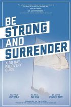 Be Strong and Surrender