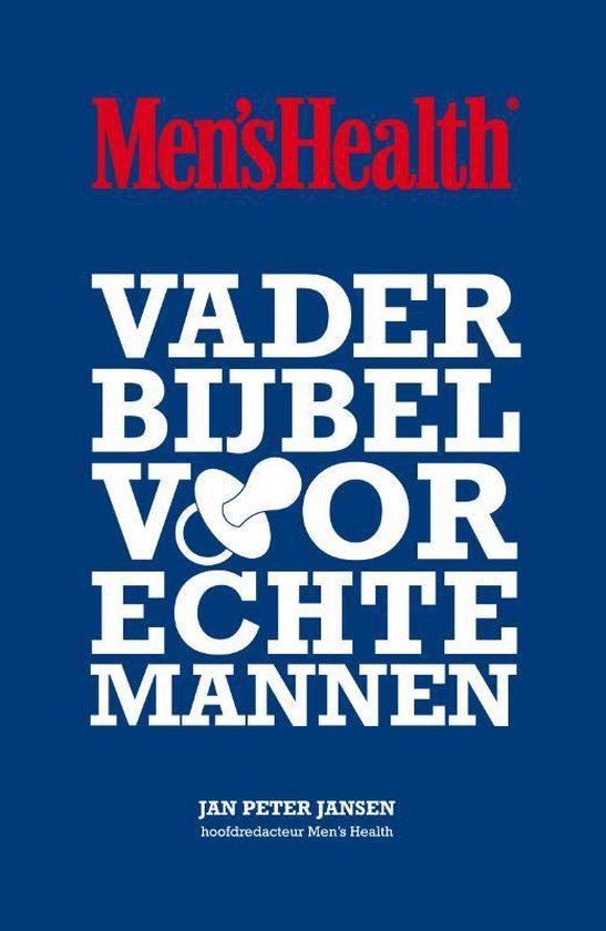 Cover van het boek 'Men's Health Vaderbijbel Voor Echte Mannen' van Jan Peter Jansen