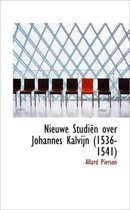 Nieuwe Studi N Over Johannes Kalvijn (1536-1541)