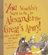 You Wouldn't Want to Be in Alexander the Great's Army!
