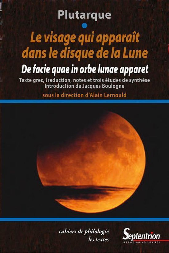 Cahiers de philologie - Le visage qui apparaît dans le disque de la lune