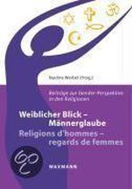 Weiblicher Blick - Männerglaube / Religions d'hommes - regards de femmes