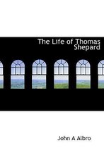 The Life of Thomas Shepard