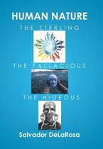 Human Nature, the Sterling, the Fallacious, and the Hideous