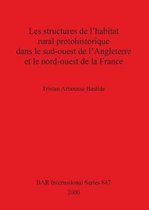 Les Structures de l'habitat Rural Prohistorique dans le Sud-ouest de l'Angleterre et le Nord-ouest de la France