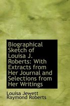 Biographical Sketch of Louisa J. Roberts