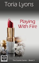 The Scarlet Series - Playing with Fire