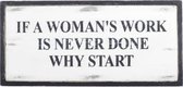Wandbord If a womans work is never done why start