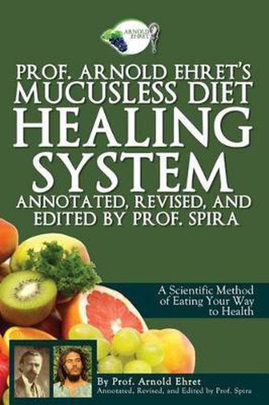 Prof. Arnold Ehrets Mucusless Diet Heali - cover