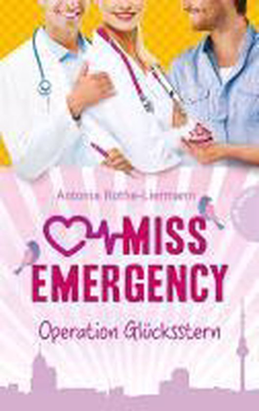 Miss Emergency 04. Operation Glücksstern - cover