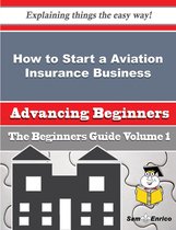 How to Start a Aviation Insurance Business (Beginners Guide)