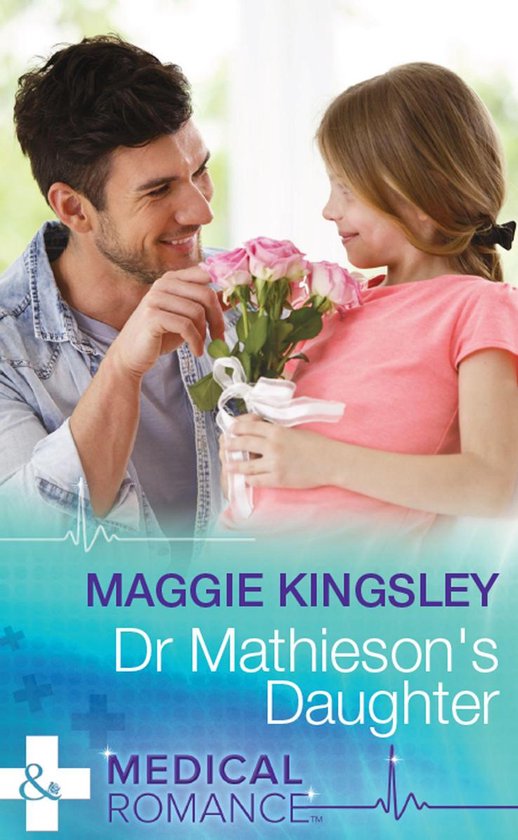 Emergency Doctors 2 - Dr Mathieson's Daughter (Emergency Doctors, Book 2) (Mills & Boon Medical)