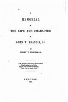 A memorial of the life and character of John W. Francis