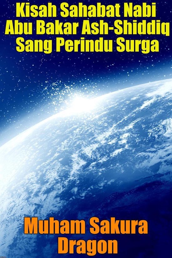 Kisah Inspiratif Sahabat Nabi: Abu Bakar Ash-Shiddiq
