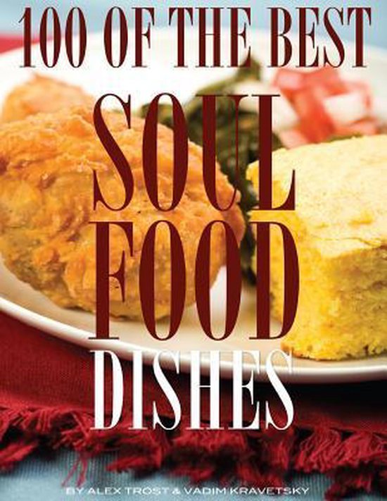 100-of-the-best-soul-food-dishes-alex-trost-9781494214784-boeken