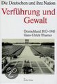 Verführung Und Gewalt. Deutschland 1933 - 1945. Die Deutschen Und Ihre Nation