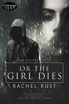 The Escape Series 1 - Or the Girl Dies