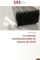 Omn.Univ.Europ.-La R�vision Constitutionnelle En Science Du Droit