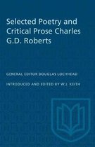 Selected Poetry and Critical Prose Charles G.D. Roberts