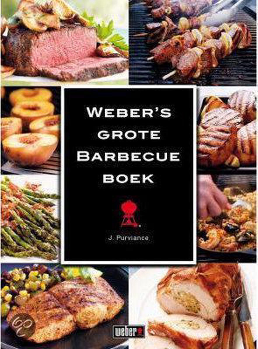 Weber Boek Webers Grote Barbecue Boek, Jamie Purviance | 8717371822569 |  Boeken | bol.com