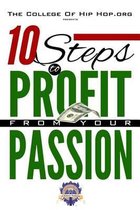 The College Of Hip Hop. Org Presents 10 Steps to Profit from Your Passion