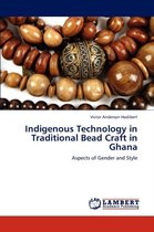 Indigenous Technology in Traditional Bead Craft in Ghana