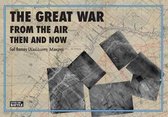 The Great War from the Air Then and Now