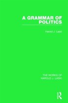 The Works of Harold J. Laski-A Grammar of Politics (Works of Harold J. Laski)