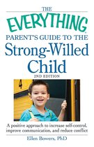 The Everything Parent's Guide to the Strong-Willed Child