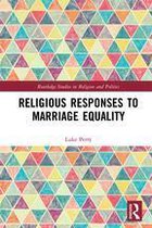 Routledge Studies in Religion and Politics - Religious Responses to Marriage Equality