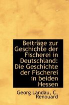 Beitr GE Zur Geschichte Der Fischerei in Deutschland