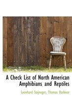 A Check List of North American Amphibians and Reptiles