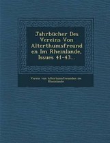Jahrbucher Des Vereins Von Alterthumsfreunden Im Rheinlande, Issues 41-43...