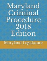 Maryland Criminal Procedure 2018 Edition