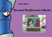 Streetart / Straßenkunst in Berlin
