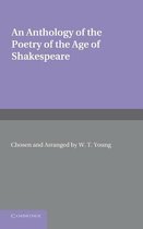 An Anthology of the Poetry of the Age of Shakespeare