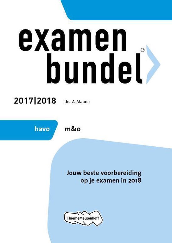 Examenbundel havo Management & Organisatie 2017/2018 - A. Maurer | 
