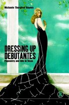 Dress, Body, Culture- Dressing Up Debutantes
