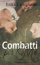 Combatti Per Me