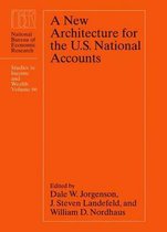 A New Architecture for the U.S. National Accounts