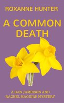 A Dan Jamieson and Rachel Maguire Mystery - A Common Death