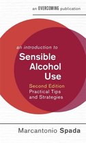 An Introduction to Sensible Alcohol Use, 2nd Edition Practical Tips and Strategies An Introduction to Coping series