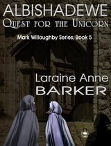 Mark Willoughby 6 - Albishadewe: Quest for the Unicorn (Book 5)